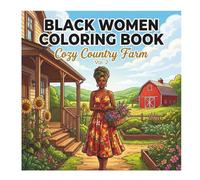 Black Women Coloring Book: Cozy Country Farm Vol.2 (Beautifully Her)