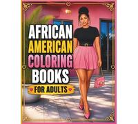 Black Women Coloring Book: Easy Self-Care Designs: Featuring Beautiful African American Women, Cozy Lifestyle Scenes, and Stress-Coloring Pages for Adults and Teens