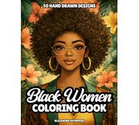 Black Women Coloring Book for Adults: 50 Hand-Drawn Beautiful and Bold Designs for Relaxation and Creativity: Empowering Coloring Pages Featuring ... and Confidence | Stress Relief Art Book