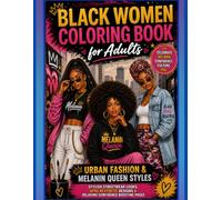 Black Women Coloring Book for Adults: Urban Fashion & Melanin Queen Styles, Stylish Streetwear Looks, Afro Aesthetic Designs & Relaxing Confidence Boosting Pages