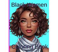 Black Women Coloring Book: Stress-Relieving and Inspiring Designs of Confident Beautiful Women
