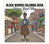 Black Women Coloring Book: Urban Street Vibes Vol.1 (Beautifully Her)