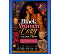 Black Women Cozy Coloring Book: Relaxing & Beautiful African American Women Pages for Adults | Soft Life, Self-Care, Fashion, Natural Hair & Stress Relief Vibes