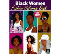 Black Women Fashion Coloring Book: A 100 Pages Stylish Adult Coloring Book Celebrating Beauty, Confidence, and Melanin Magic