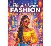 Black Women Fashion Coloring Book: Stylish African American Illustrations for Adults & Teens