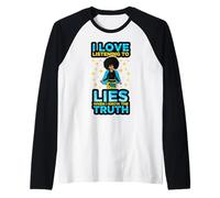 Black Women I Love Listening To Lies Melanina Funny Girls Fun Camiseta Manga Raglan