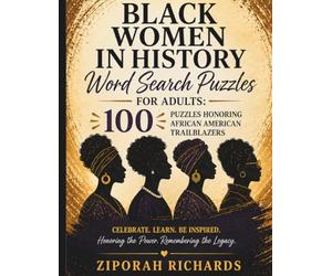 Black Women in History Word Search Puzzles for Adults: 100 Puzzles Honoring African American Trailblazers