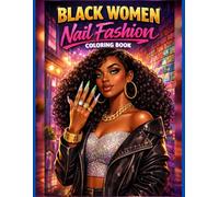 Black Women Nail Fashion Coloring Book: Urban Nail Art, Streetwear Style & Afro Beauty Designs for Adults & Teens | African American Beauty Coloring ... Stress Relief, Creativity & Self-Expression