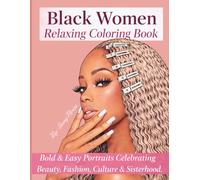 Black Women Relaxing Coloring Book: 28 Bold and Easy Portraits Celebrating Fashion, Culture, and Sisterhood