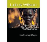 Black Women: The Force Behind The Movements