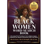Black Women Word Search Book: 120 Large Print Puzzles to Honor Black Legacy, Celebrate Our Queens & Reconnect With Your Roots (Black History & Culture Word Search Collection)