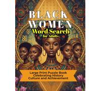 Black Women Word Search for Adults Large Print Puzzle Book Celebrating History Culture and Achievement: African American Women Word Search Featuring ... Athletes Artists and Civil Rights Figures