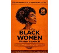 Black Women Word Search: Large Print Inspirational Puzzle Book for Adults & Seniors - 50 Empowering Word Searches Celebrating Black Culture, History, ... & Self-Love for Relaxation and Stress Relief