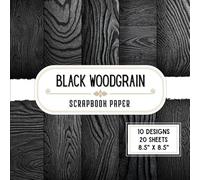 Black Woodgrain Scrapbook Paper: 20 Double-Sided Decorative Craft Paper Sheets with 10 Realistic Dark & Natural Designs for Origami, Card Making, DIY Projects, Scrapbooking & More | 8.5" x 8.5"