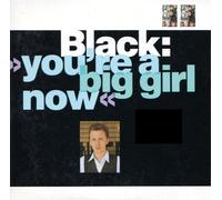 Black - You'Re a Big Girl Now