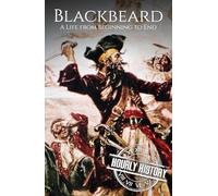 Blackbeard: A Life from Beginning to End (Pirates)