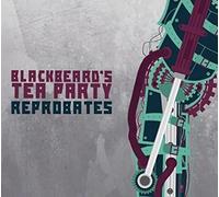 Blackbeard's Tea Party - Reprobates