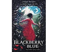 Blackberry Blue: And Other Fairy Tales