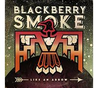 Blackberry Smoke Like an Arrow (Vinyl) 12" Album (Importación USA)