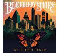 Blackberry Smoke, Neues Album 2023, Be Right Here, CD