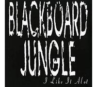 Blackboard Jungle - I LIke It Alot [Vinilo]