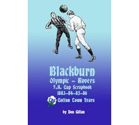 Blackburn Olympic - Rovers F.A. Cup Scrapbook 1882/83 to 1885/86: The Cotton Town Years