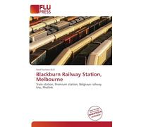 Blackburn Railway Station, Melbourne: Train station, Premium station, Belgrave railway line, Metlink