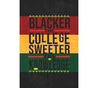 Blacker the College Sweeter the Knowledge: Blank 120 Page Lined Journal/Notebook/Lyric Book
