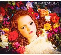 Blackeyed Susans - Close Your Eyes and See