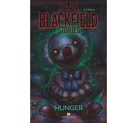 Blackfield Stories - Hunger: Young Adult Horror - Für Fans von Fear Street, Stranger Things und Lockwood & Co - düster, spannend und voller Gänsehaut.