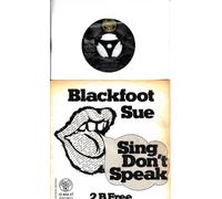 BLACKFOOT SUE / Sing Don´t Speak / 2 B Free / 1972 / Bildhülle / DJM RECORDS # C 12464 / Deutsche Pressung / 7" Vinyl Single Schallplatte