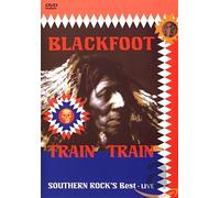 Blackfoot - Train Train/Southern Rock's Best - Live [Alemania] [DVD]