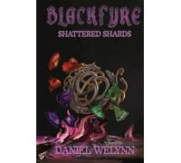 BlackFyre: Shattered Shards: Book I of the BlackFyre Cycle