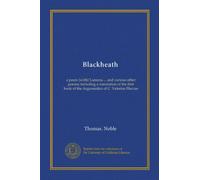 Blackheath: a poem [with] Lumena ... and various other poems; including a translation of the first book of the Argonautica of C. Valerius Flaccus