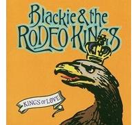 Blackie and the Rodeo Kings - Kings of Love