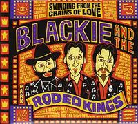 Blackie & the Rodeo Kings – Swinging From The Chains – CD (True North)