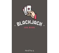 Blackjack Log Book: Track Your Wins and Losses With This 6x9'' Book of 120 Template Pages | Everyday Notebook, Tracker and Journal