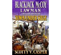 Blackjack McCoy: Lawman: Town Under Siege: A Western Adventure