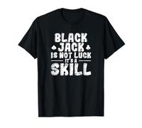 Blackjack no es Suerte es Habilidad Camiseta