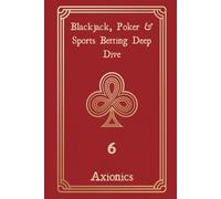 Blackjack, Poker, and Sports Betting Deep Dive: Card Counting, Equity Calculations, GTO Strategies, and Risk Management (Win at Gambling with Mathematics)
