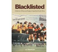 Blacklisted: A memoir of race and rugby in apartheid South Africa