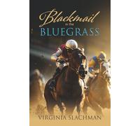 Blackmail in the Bluegrass (Bluegrass Horse Racing Series)