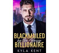 Blackmailed by the Bossy Billionaire: A Runaway Bride Enemies-to-Lovers Romance