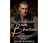Blackmailed by the Bratva: A Dark Russian Mafia Romance: 7 (Volkov Bratva)