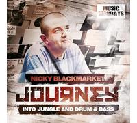 Blackmarket Nicky - Journey into Jungle & Drum & Bass