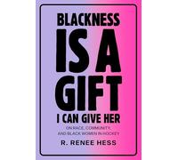 Blackness Is a Gift I Can Give Her: On Race, Community, and Black Women in Hockey