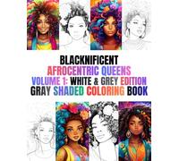 Blacknificent Afrocentric Queens, Volume 1: White & Grey Edition, Gray Shaded Coloring Book: African American women that loves to color portraits of ... Afrocentric Queen Coloring Books)