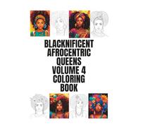 Blacknificent Afrocentric Queens Volume 4 Coloring Book: small book to color for African American woman that are black melanin sistas. (Blacknificent Afrocentric Queens Coloring Books)