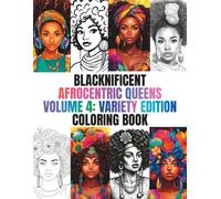 Blacknificent Afrocentric Queens Volume 4: Variety Edition Coloring Book: African American woman coloring pages for black melanin women that loves to ... Afrocentric Queen Coloring Books)