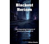 Blackout Horizon: The Impending Collapse of America's Power Grid